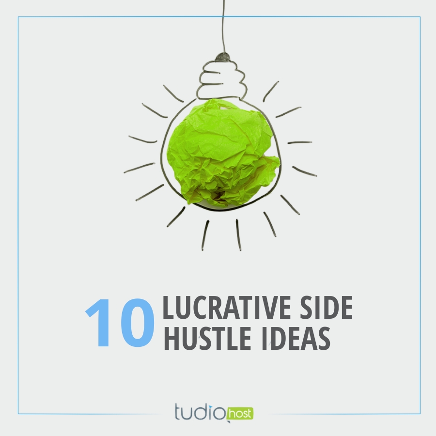 10 Lucrative Side Hustle Ideas